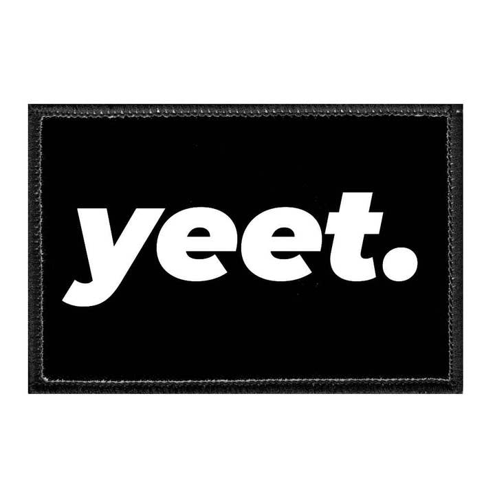 Yeet. - Removable Patch for wholesale by Pull Patch