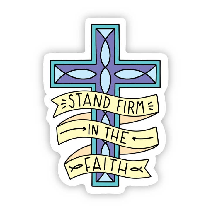 Stand firm in the faith cross christian sticker for wholesale by Big Moods