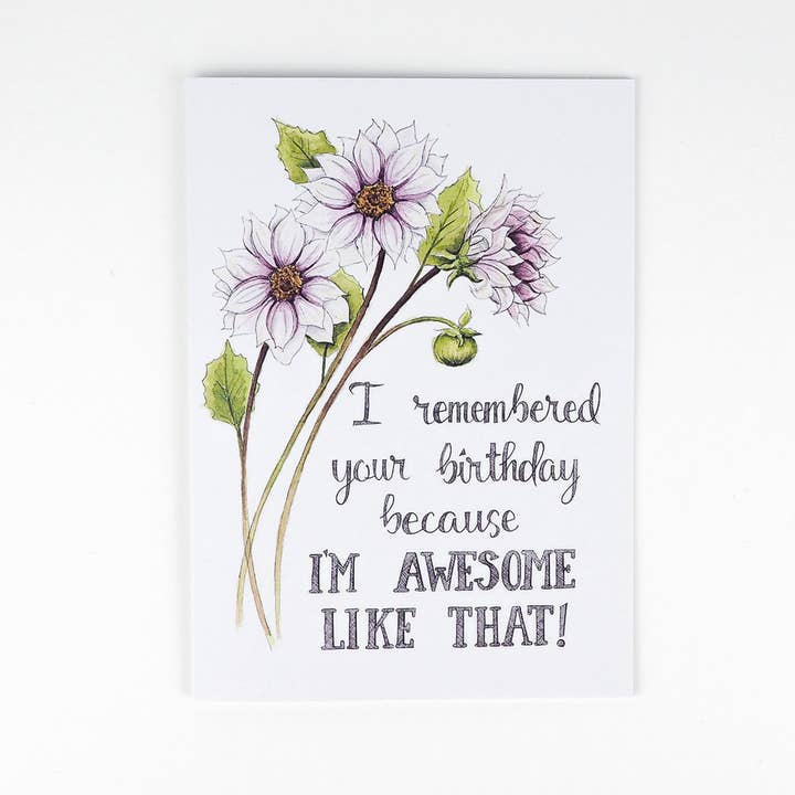 Naughty Florals - Wholesale Birthday Card - I Remembered Your Birthday Because I'm Awesome Card1