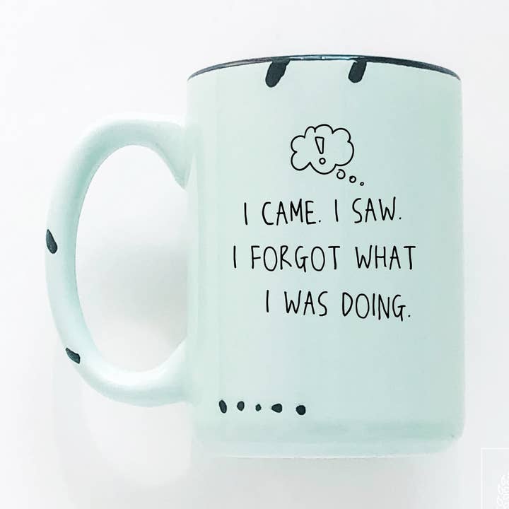 i came. i saw. i forgot what i was doing. | ceramic mug for wholesale by Prairie Chick Prints
