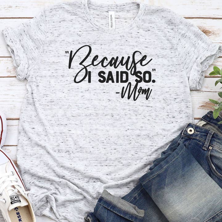Because I Said So // MOM LIFE for wholesale by Lucky Llama Creations