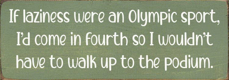 SAWDUST CITY - Vendita all'ingrosso Cartelli - Se la pigrizia fosse uno sport olimpico, arriverei quarto...1
