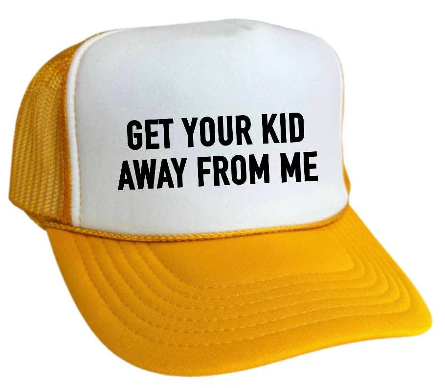 Inappropriate Trucker Hats - Wholesale Trucker Hat - Unisex - Get Your Kid Away From Me Trucker Hat9