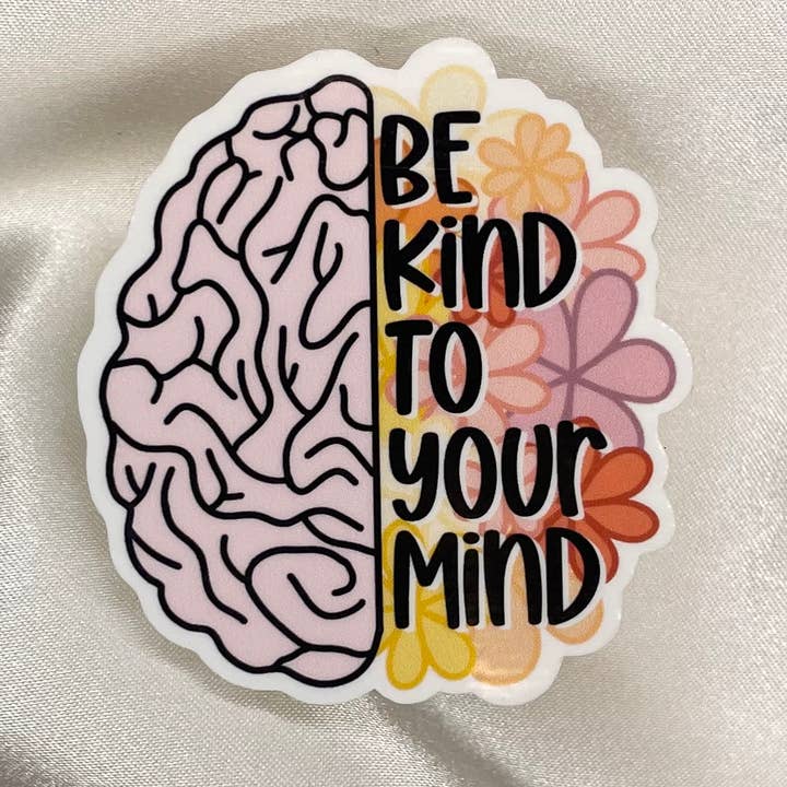Autocollant imperméable à motif floral Be Kind To Your Mind pour la vente par StellaJude