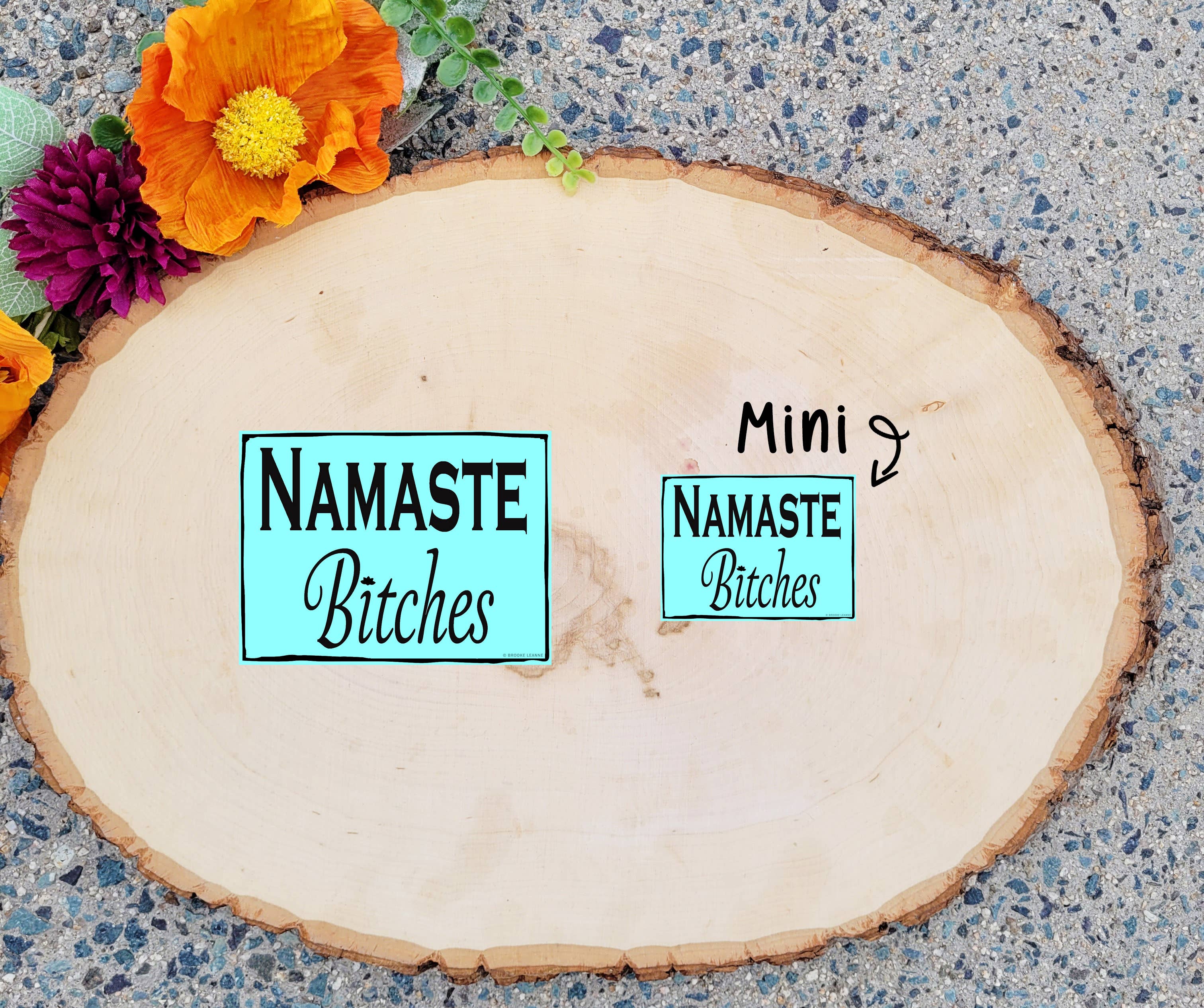 Brooke LeAnne - Wholesale Sticker - Namaste B*tches Sticker Vinyl4