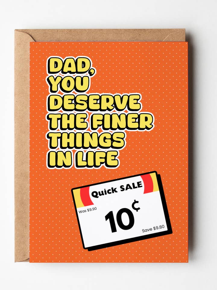 Dad, You Deserve The Finer Things In Life Fathers Day Card for wholesale by Yeah Noted