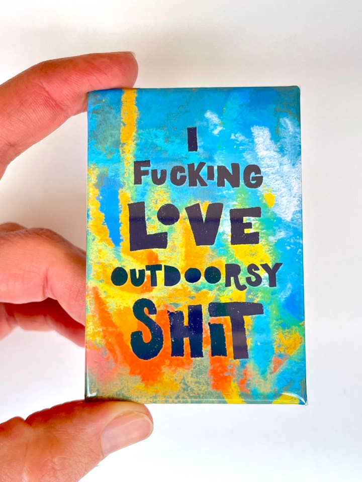 I Fucking Love outdoorsy Shit Magnet for wholesale by Tori Tornado