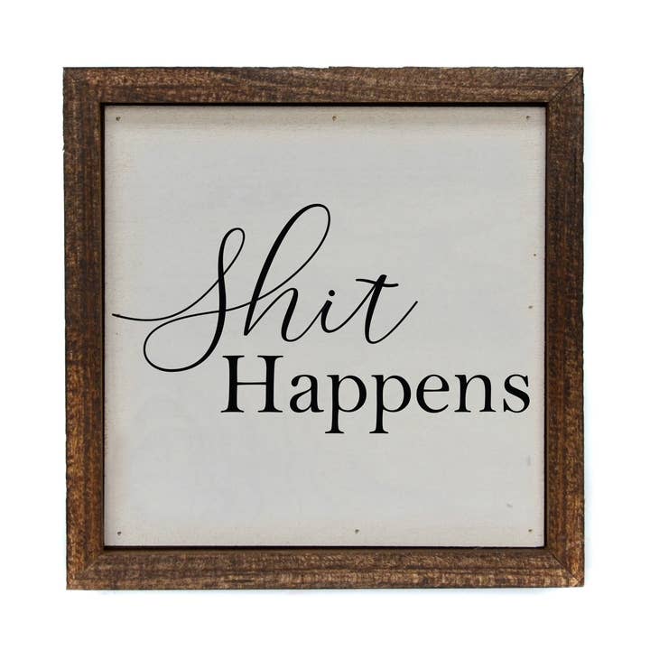 6X6 Shit Happens Wood Bathroom Sign - Wooden Décor for wholesale by Driftless Studios
