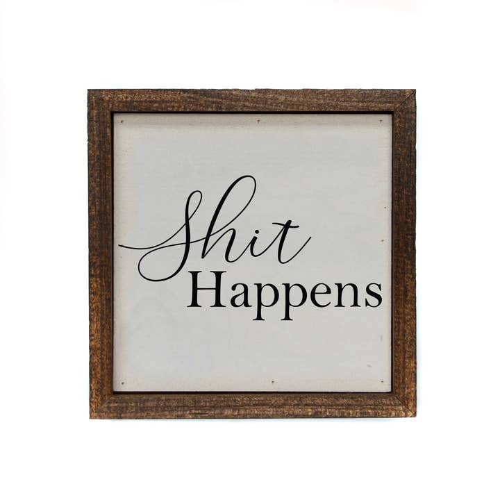 Driftless Studios - Wholesale Bathroom Sign - 6X6 Shit Happens Wood Bathroom Sign - Wooden Décor