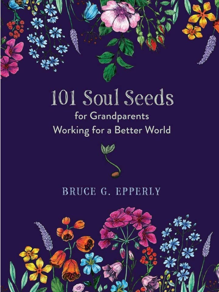 101 Soul Seeds for Grandparents Working for a Better World for wholesale by Anamchara Books