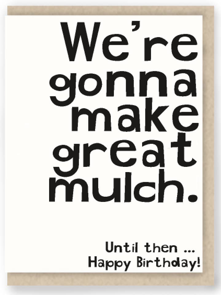 Funny Sarcastic Birthday Card with Mulch Theme for wholesale by Hit and Run Greetings