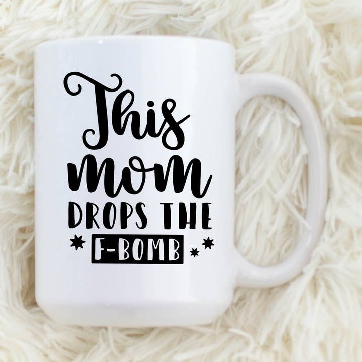 Tasses à café 15 oz This Mom Drops the F Bomb pour la vente par SheMugs