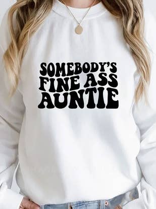 Somebody's Fine Ass Auntie, Unisex Crewneck Fleece Sweatshirts for wholesale by Top Avenue