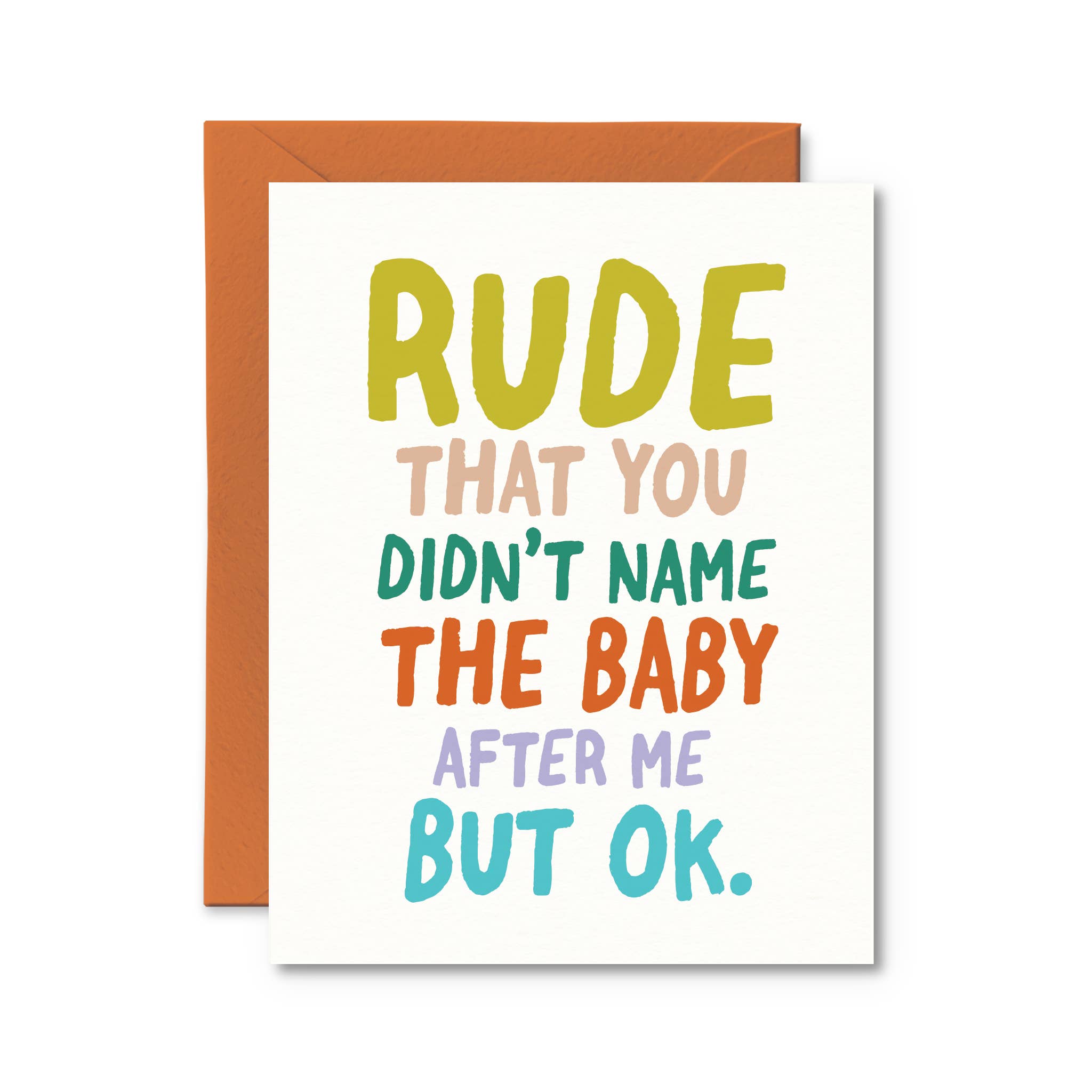 Pretty by Her - Wholesale Baby Card - Rude That You Didn't Name the Baby After Me Card