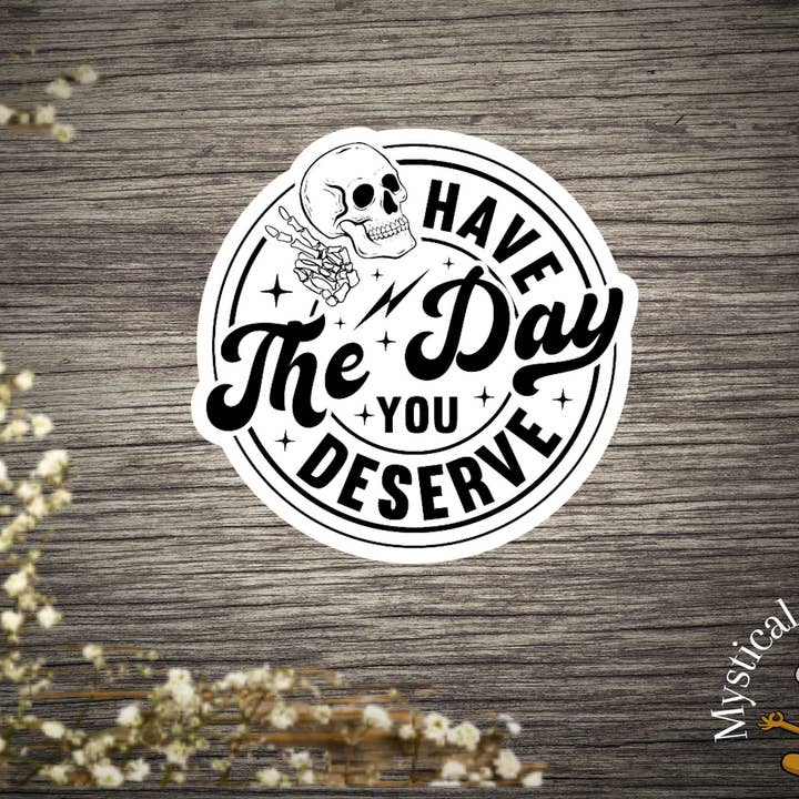 Mystical Monkey Toes - Wholesale Sticker - Funny Have The Day You Deserve Vinyl Sticker3