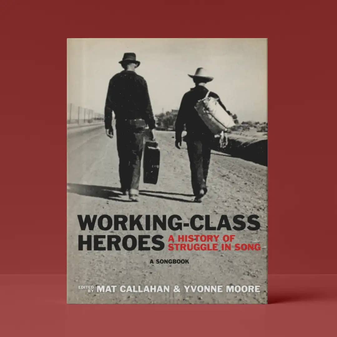 PM Press - Wholesale Arts & Entertainment - Working-Class Heroes: History & Songbook Of Struggle