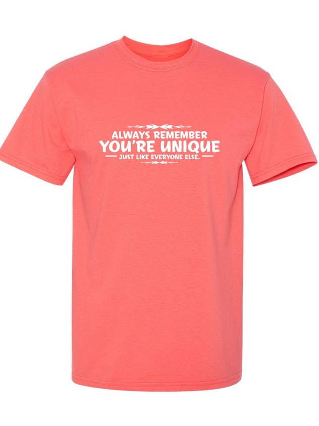 Always Remember You're Unique, Just Like Everyone Else for wholesale by Feelin Good Tees