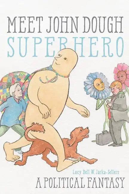 Books by splitShops - Wholesale Fantasy - Meet John Dough, Superhero: A Political Fantasy - Paperback0