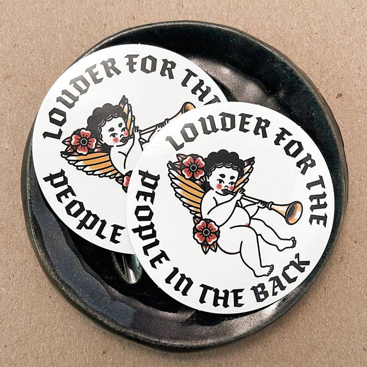 LOUDER FOR THE PEOPLE IN THE BACK STICKER for wholesale by MacKenzie LeMoine Designs
