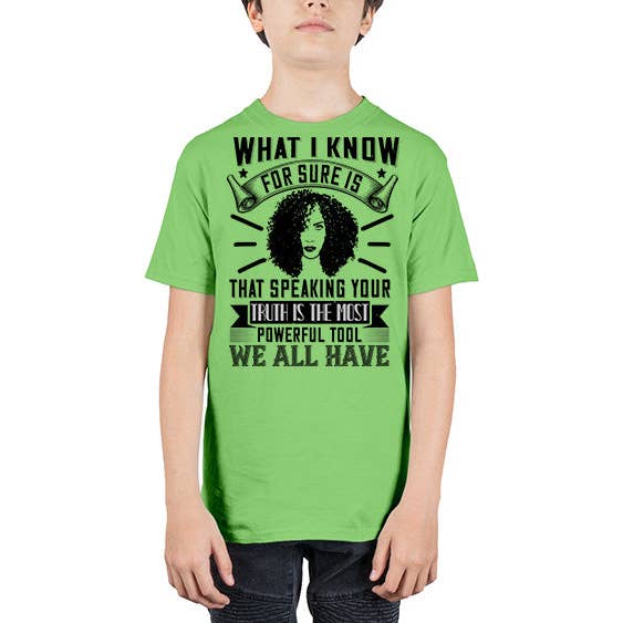 tshirt unlimited - Wholesale Screen Printed T-Shirt - Kids - What I know for sure is that speaking your truth is the most powerful tool we all have Style 13# - black afro - Youth Tee Unisex7