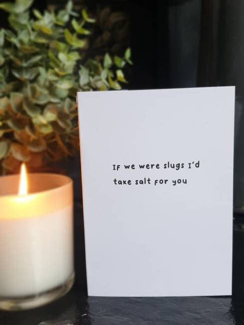 Se fossimo lumache prenderei il sale per te carta d'amore per la vendita all'ingrosso da parte di Cups Full of Zeros