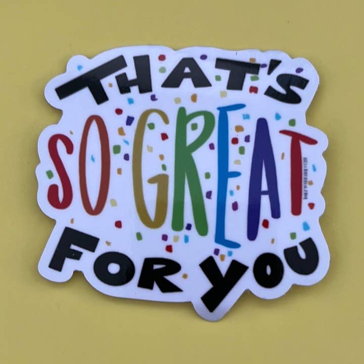 That’s So Great for You - Sticker for wholesale by Hello Herren