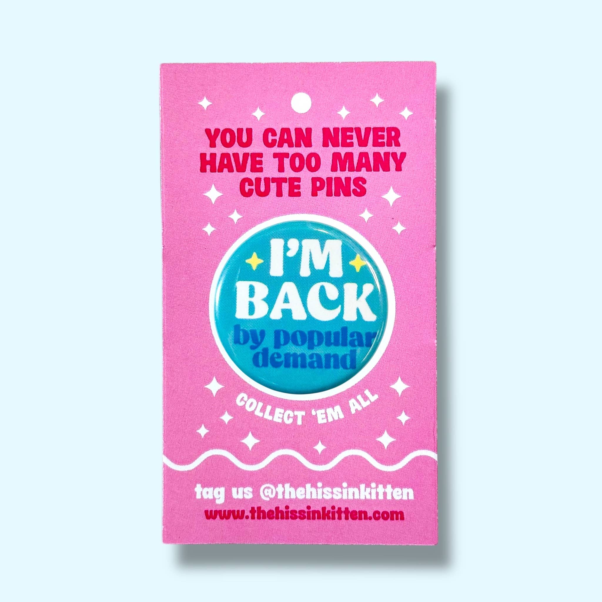 The Hissin' Kitten - Wholesale Lapel Pin/Button - I'm Back By Popular Demand (Button or Magnet!)1