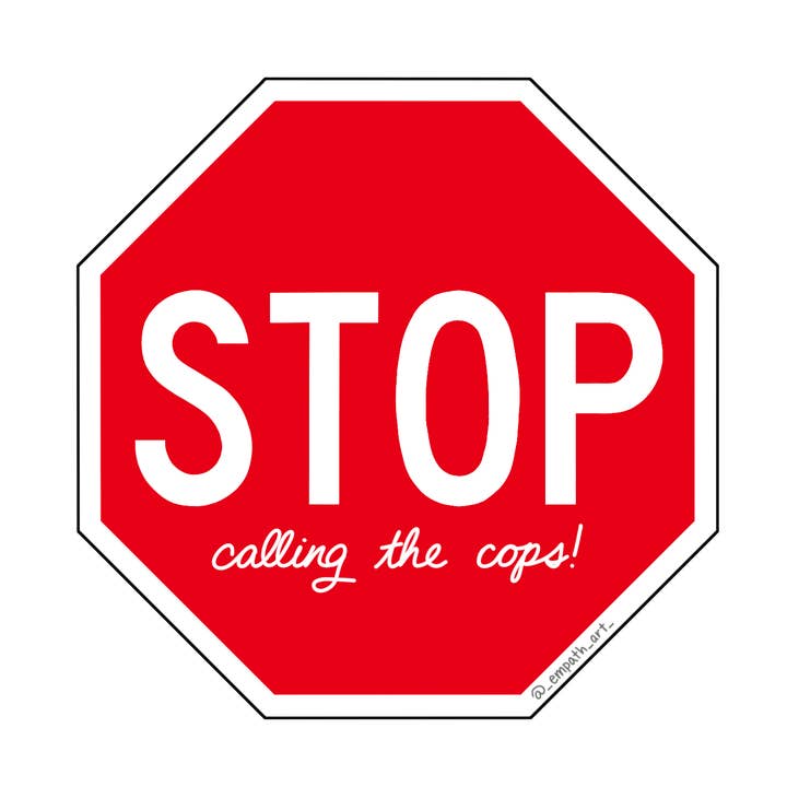 "Stop Calling The Cops" Sticker for wholesale by Empath Art
