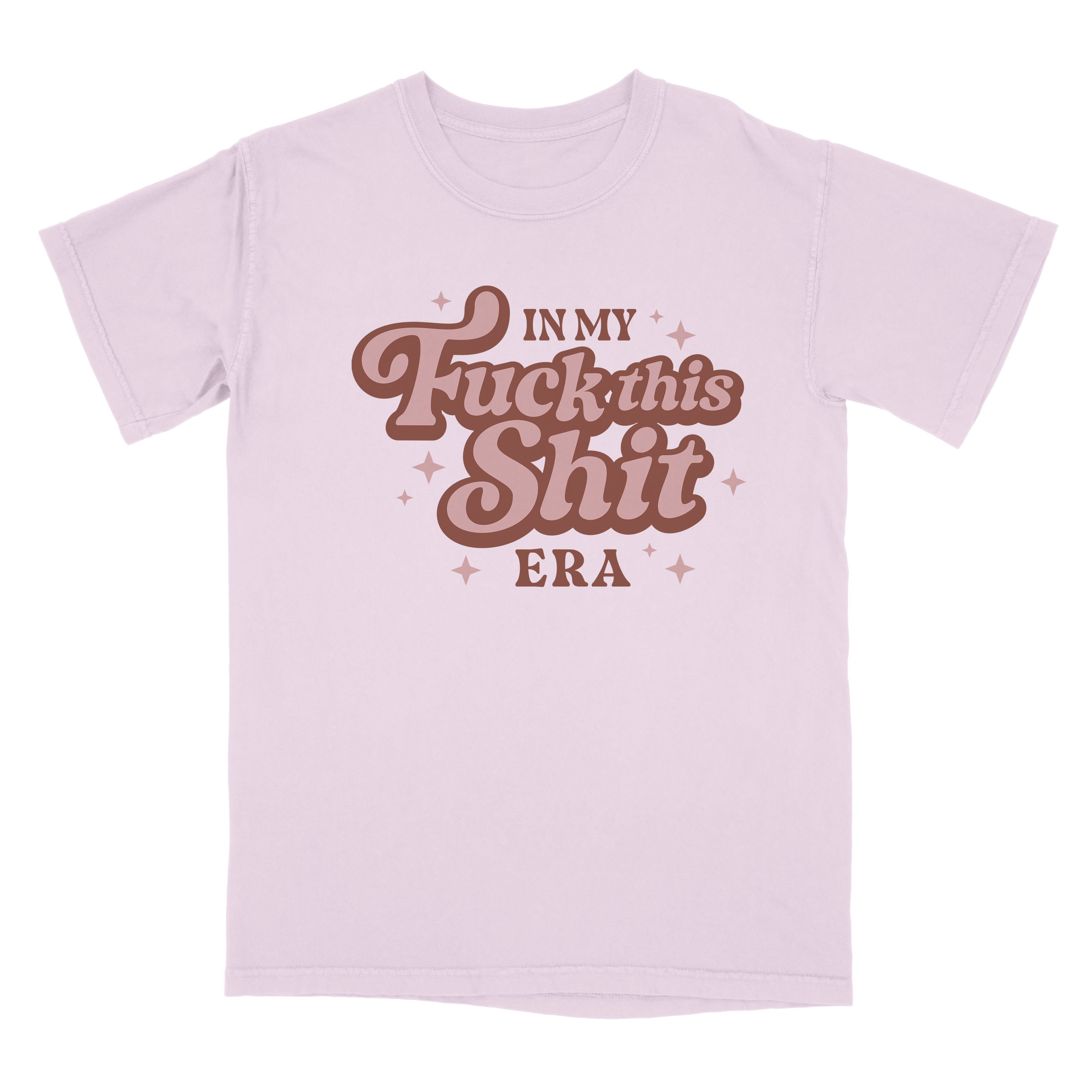 Lucky Luna Apparel - Wholesale Screen Printed T-Shirt - Women's - In My Fuck This Shit Era Comfort Colors Shirt4