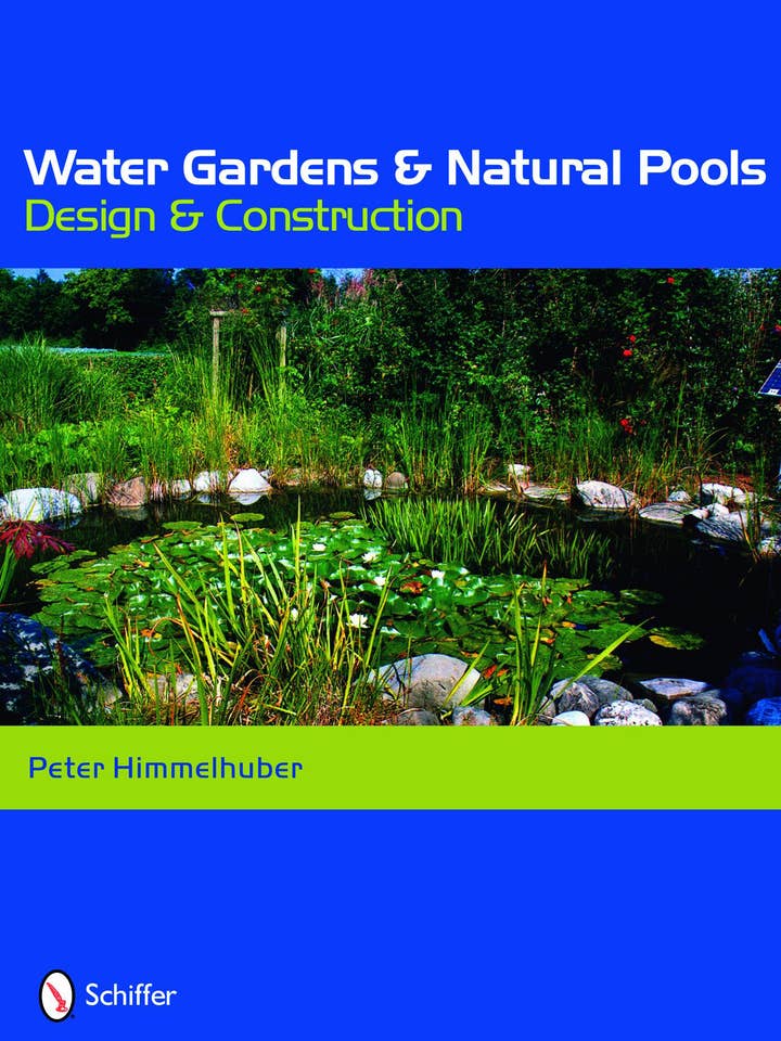 Jardines acuáticos y piscinas naturales: diseño y construcción para venta al por mayor de Schiffer Publishing