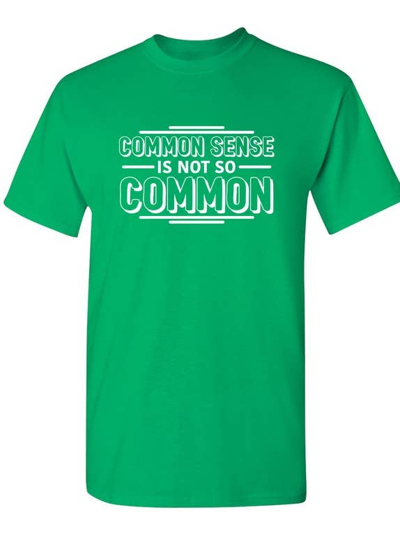 Feelin Good Tees - Wholesale Shirt - Men's - Common Sense Is Not So Common..13