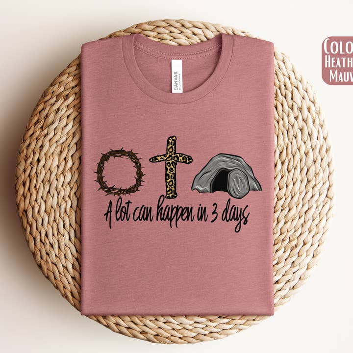A lot Can Happen in Three Days Shirt - Jesus Easter Shirt for wholesale by The Shirt Company