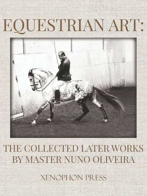 Equestrian Art: The Collected Later Works by Nuno Oliveira - Hardcover for wholesale by Books by splitShops