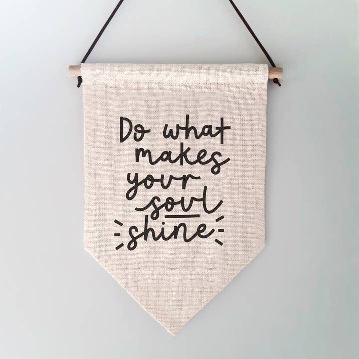 Do What Makes Your Soul Shine Wall Hanging for wholesale by Inky in the Wild