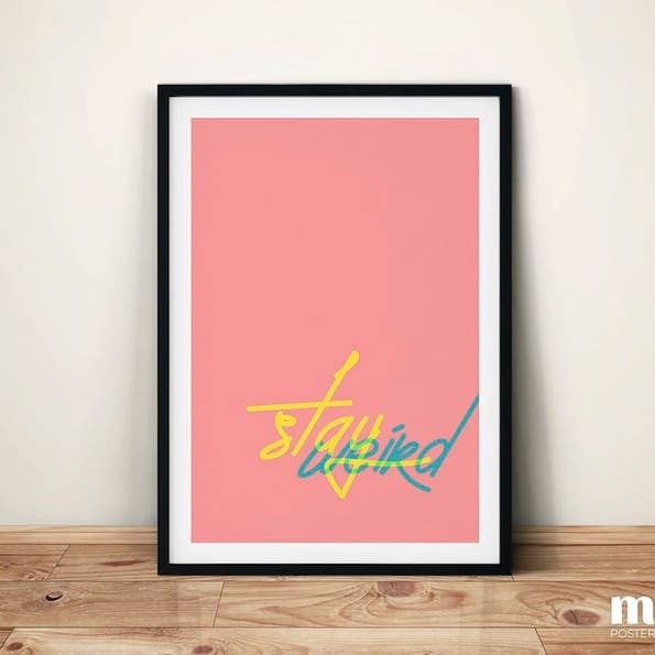 Stay Weird - Typography Poster for wholesale by Sera/Lina