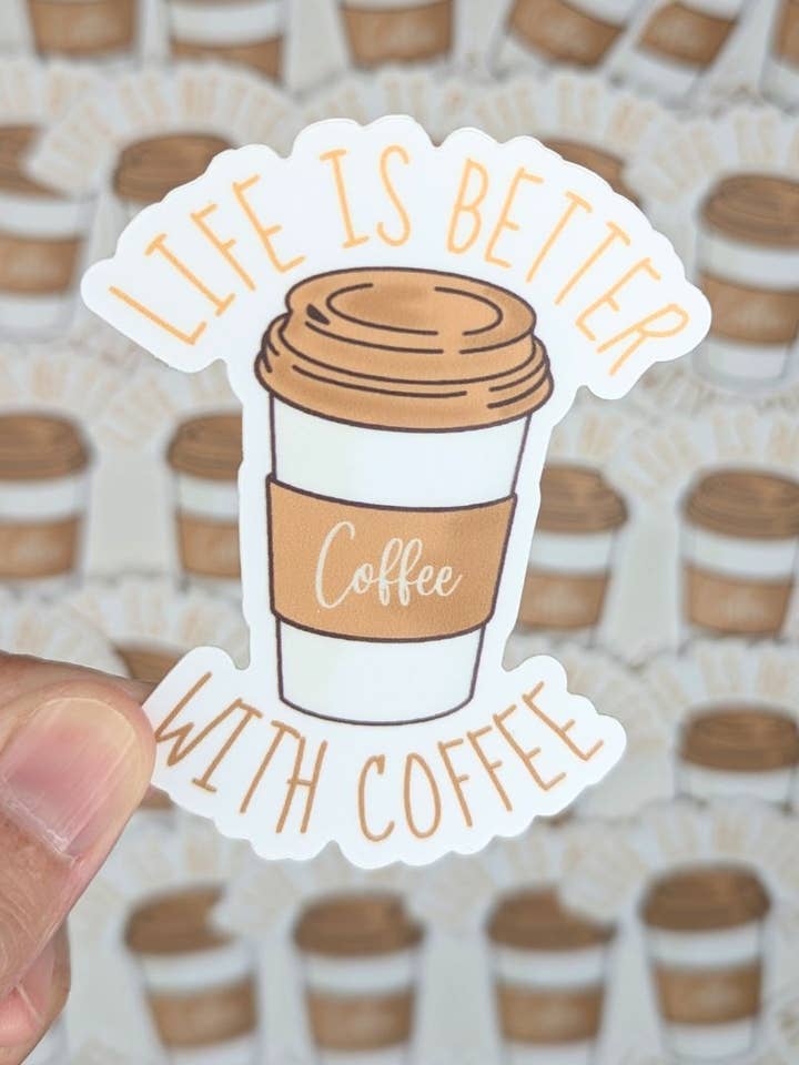 Life is Better with Coffee Waterproof Sticker for wholesale by Elegance Create
