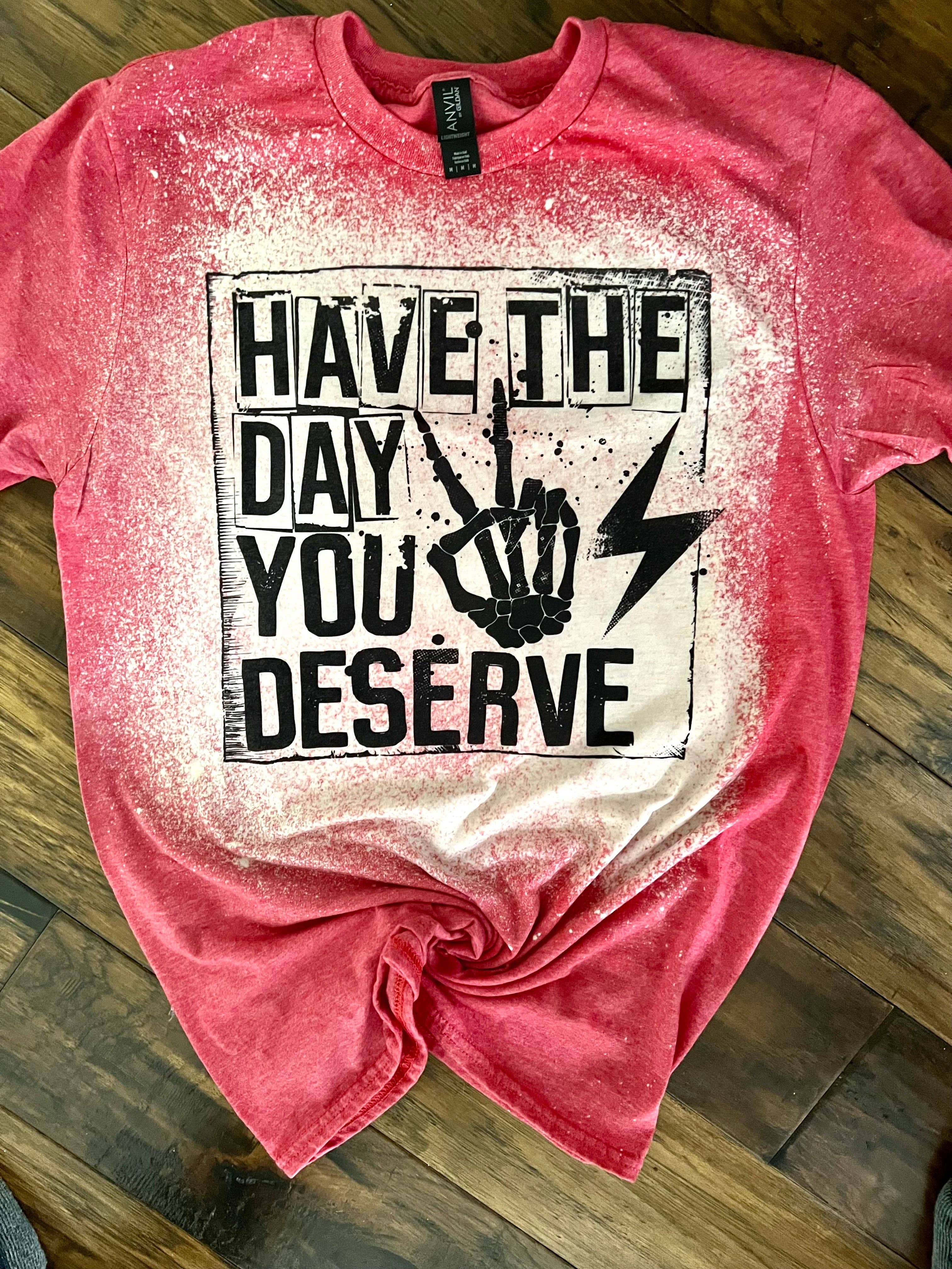 Three+West Co - Wholesale Screen Printed T-Shirt - Women's - have the day you deserve
