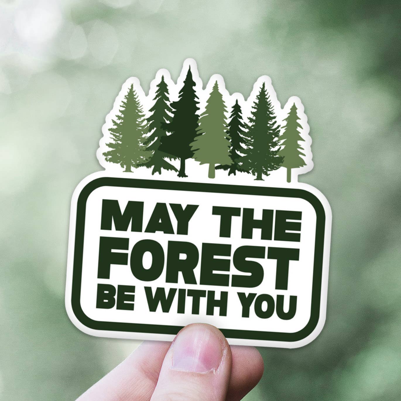The Northwest Store - Wholesale Sticker - May The Forest Be With You Sticker1