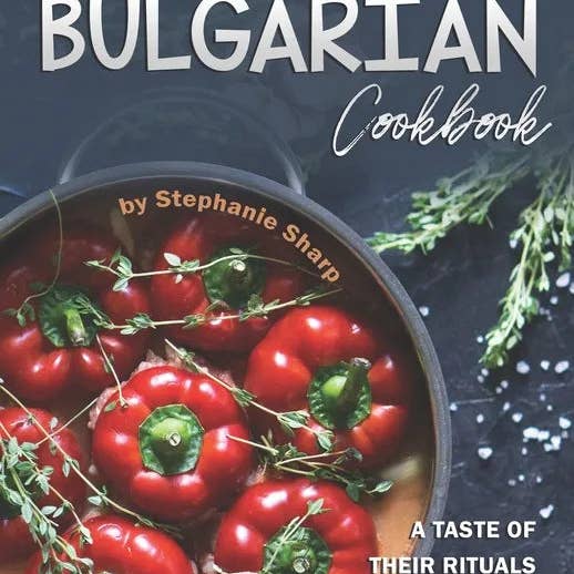 Books by splitShops - Wholesale Cookbooks & Food - Bulgarian Cookbook: A Taste of Their Rituals and Roots - Paperback