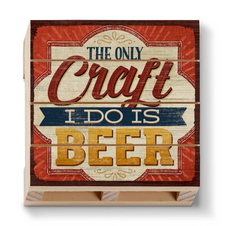 "Only Craft I Do" Decorative Pallet Wood Coaster 4" Square  for wholesale by Conimar Promotions