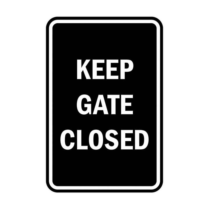 Portrait Round Keep Gate Closed Sign for wholesale by All Quality