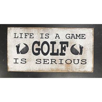 LIFE IS A GAME GOLF IS SERIOUS (BOY) for wholesale by Dudley's Cottage & Gifts