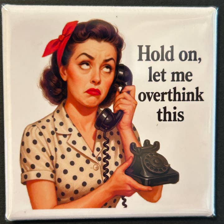 Retro Sassy Magnet - Let Me Overthink This for wholesale by CLAY + LAUREL