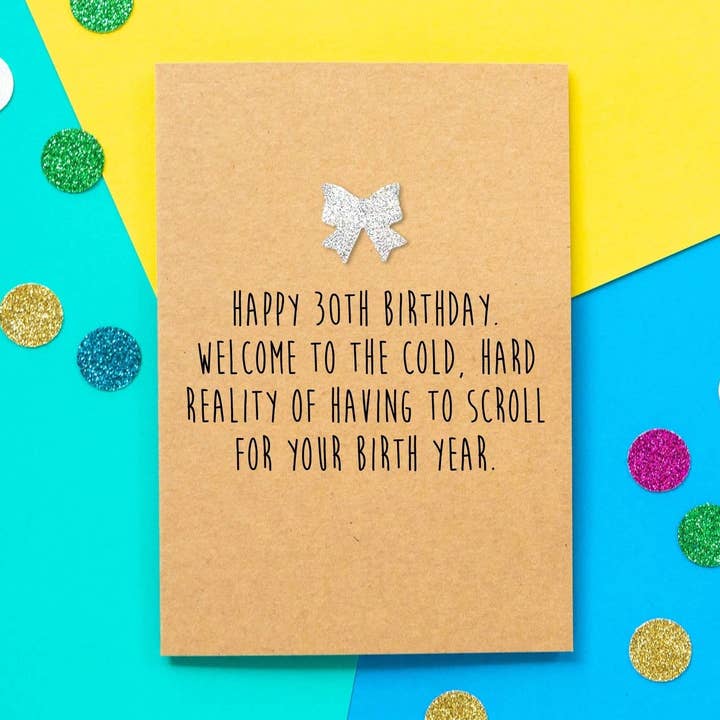 Funny 30th Birthday Card - Scroll For Your Birth Year for wholesale by BETTIE CONFETTI