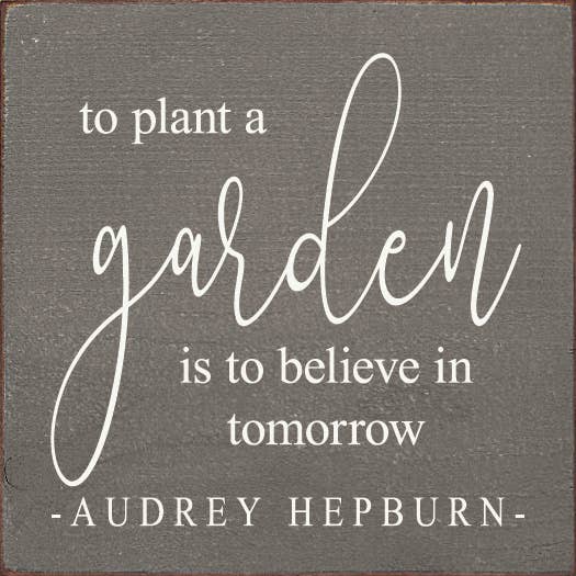 SAWDUST CITY - Wholesale Bord/bordje - Een tuin planten is morgen geloven -Aubrey Hepburn