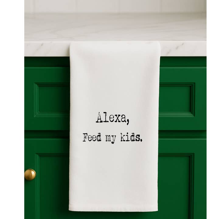 Aspen Lane - Wholesale Tea Towel - Alexa Feed My Kids funny gift towel, flour sack towel3