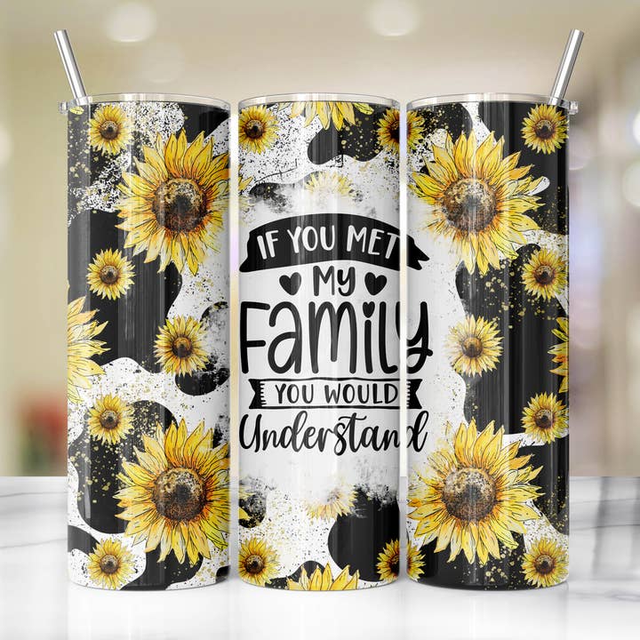 If You Met My Family You Would... Skinny Tumbler 20oz for wholesale by JAC Wholesale