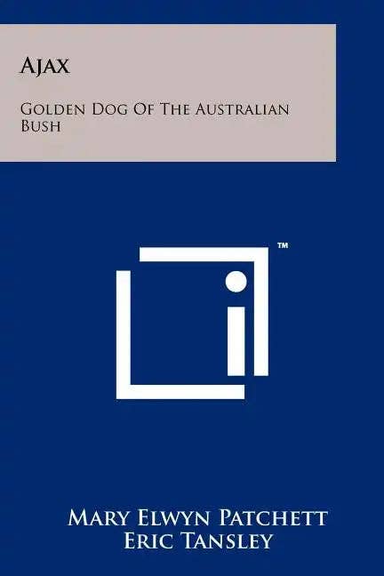 Books by splitShops - Wholesale Book - Adult - Ajax: Golden Dog Of The Australian Bush - Paperback0