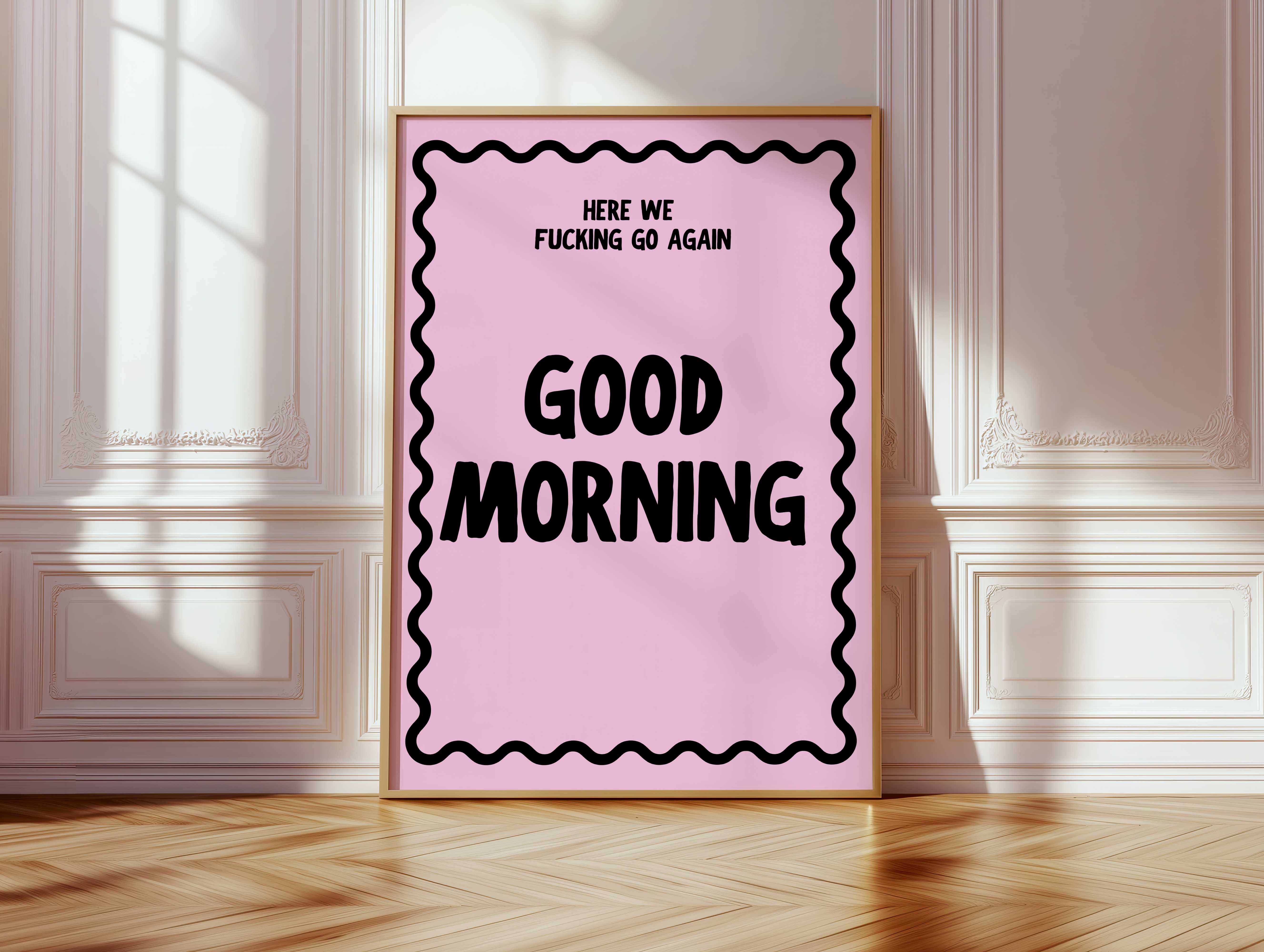 D'LUXE PRINTS - Wholesale Poster - Good Morning Here We Go Again Print12