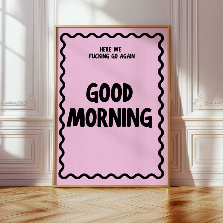 D'LUXE PRINTS - Wholesale Poster - Good Morning Here We Go Again Print12